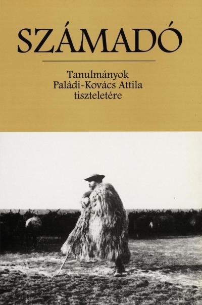 Számadó. Tanulmányok Paládi-Kovács Attila tiszteletére 