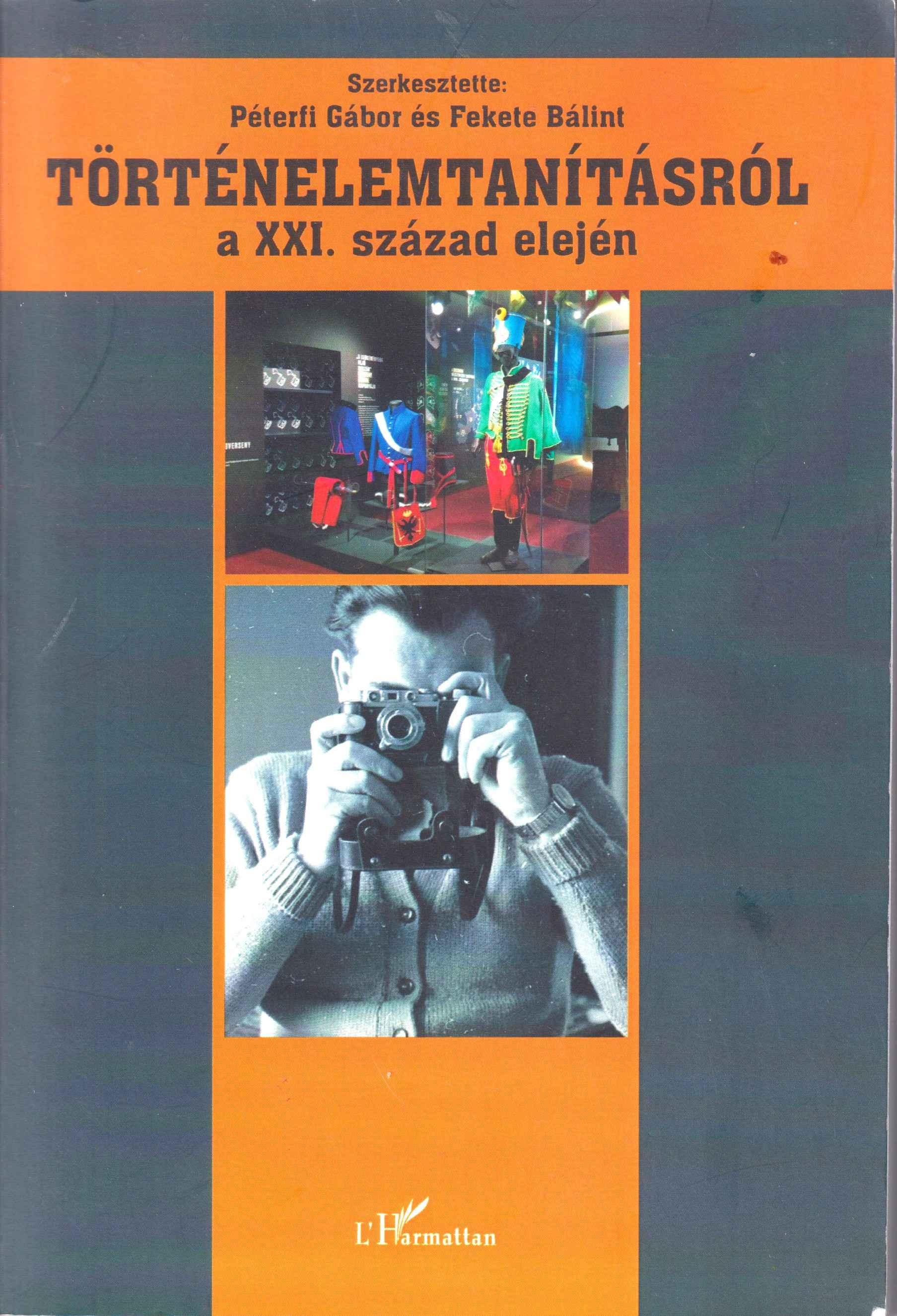Történelemtanításról a XXI. század elején