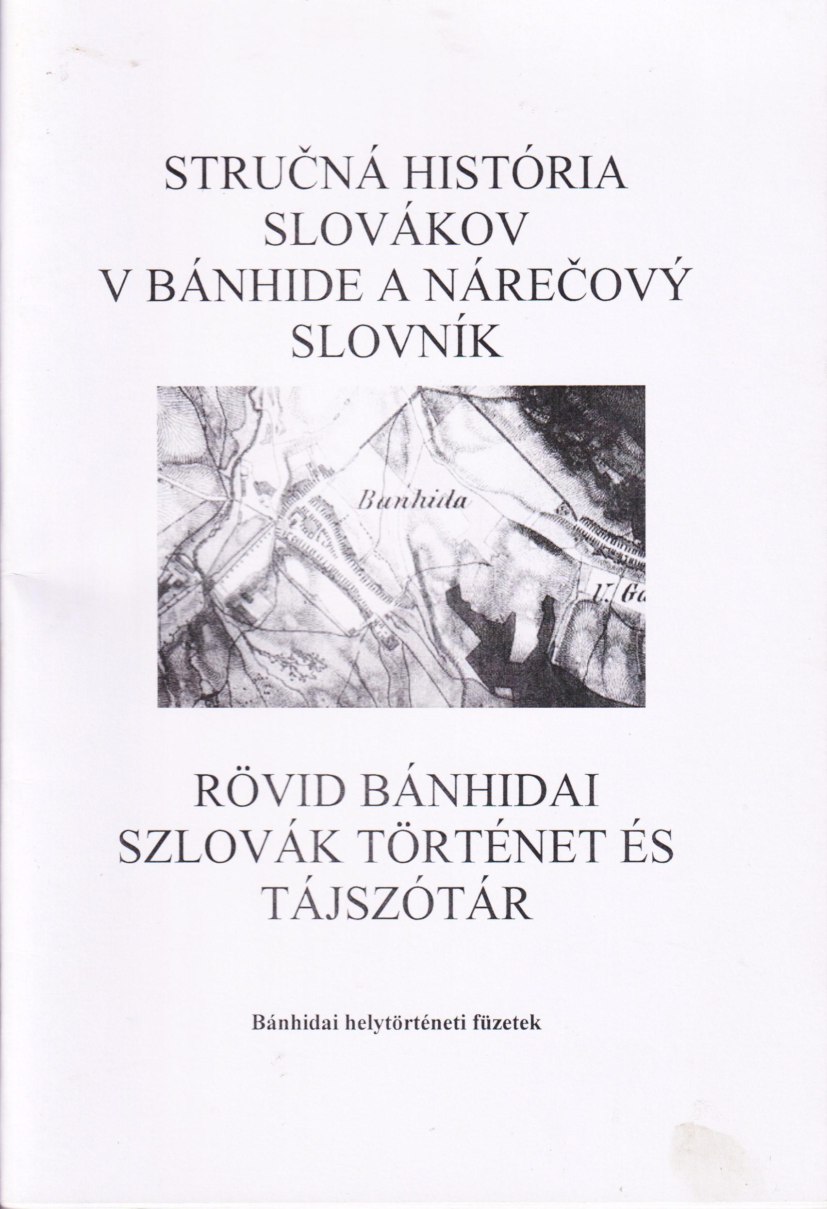 Stručná história Slovákov v Bánhide a nárečový slovník