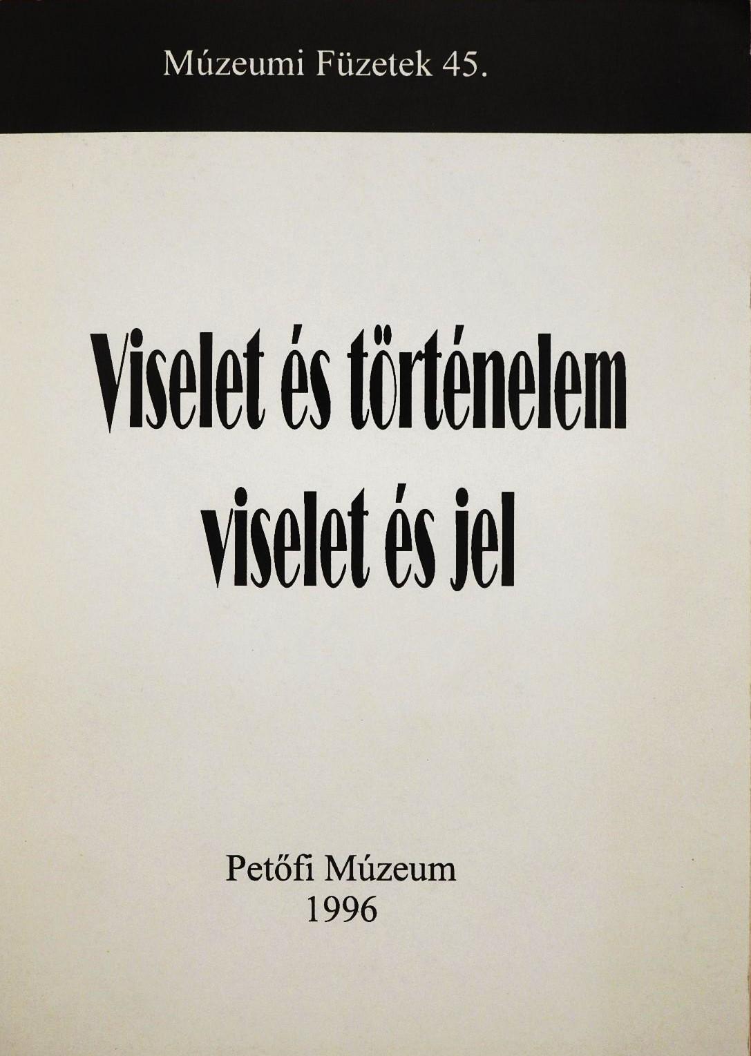 Viselet és történelem – viselet és jel 