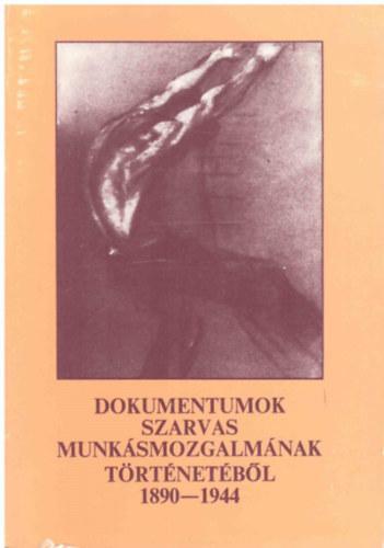 Dokumentumok Szarvas munkásmozgalmának történetéből, 1890–1944 