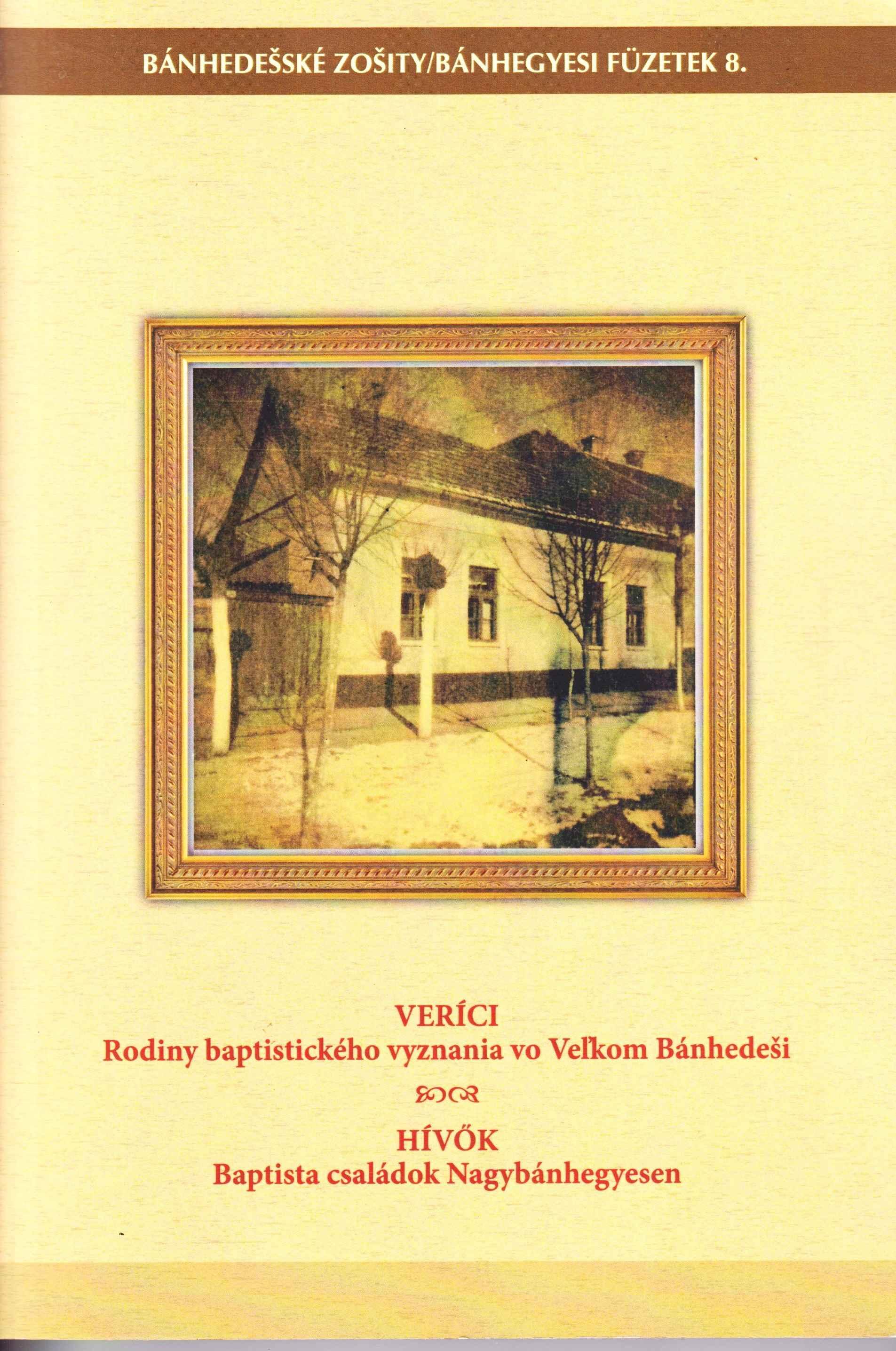 Veríci. Rodiny baptistického vyznania vo Veľkom Bánhedeši