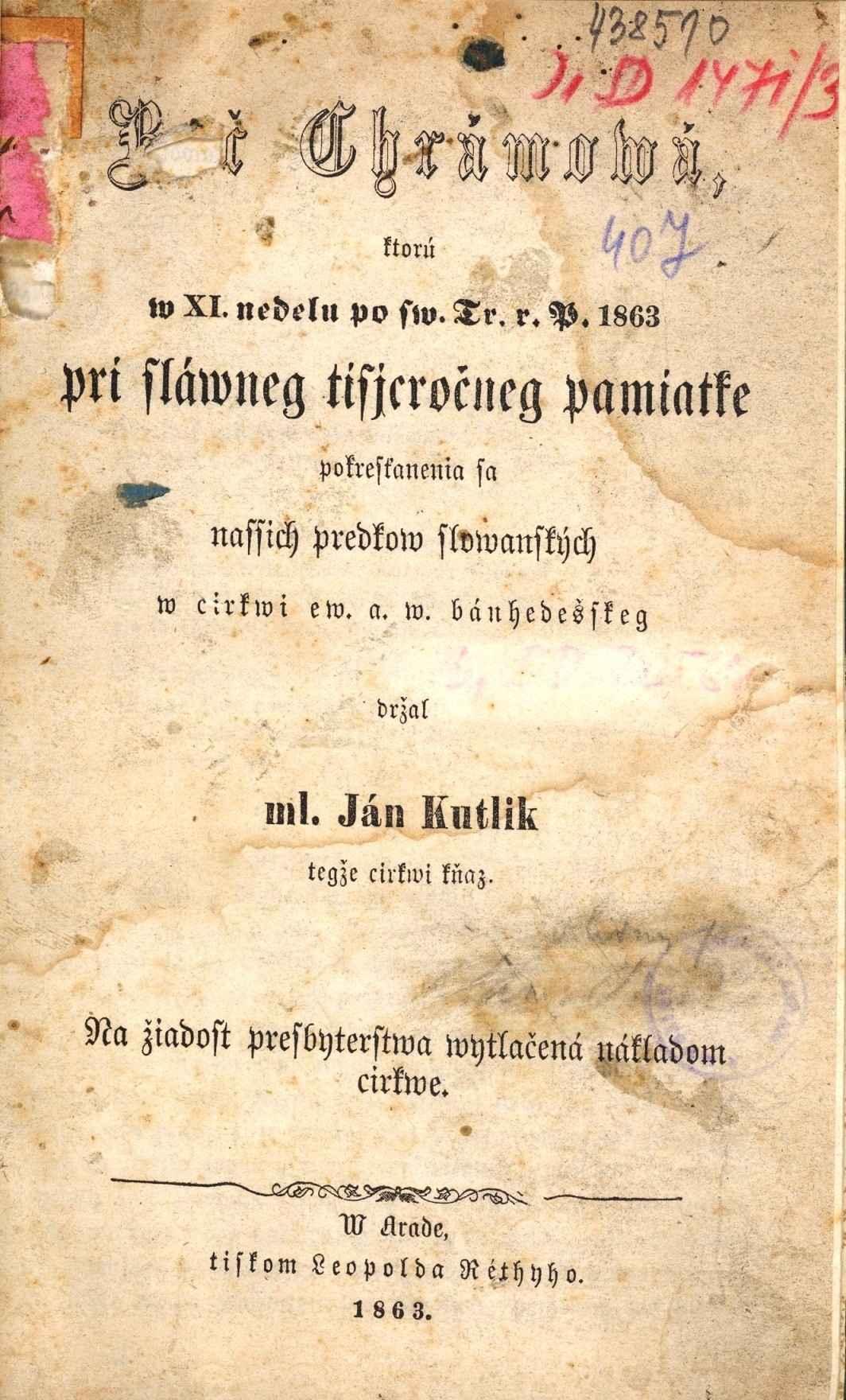 Reč chrámová k v XI. nedelu po sv. Tr. r. P. 1863 pri slávnej tisícročnej pamiatke pokresťanenia sa našich predkov slovanských v cirkvi ev. a. v. bánhedešskej