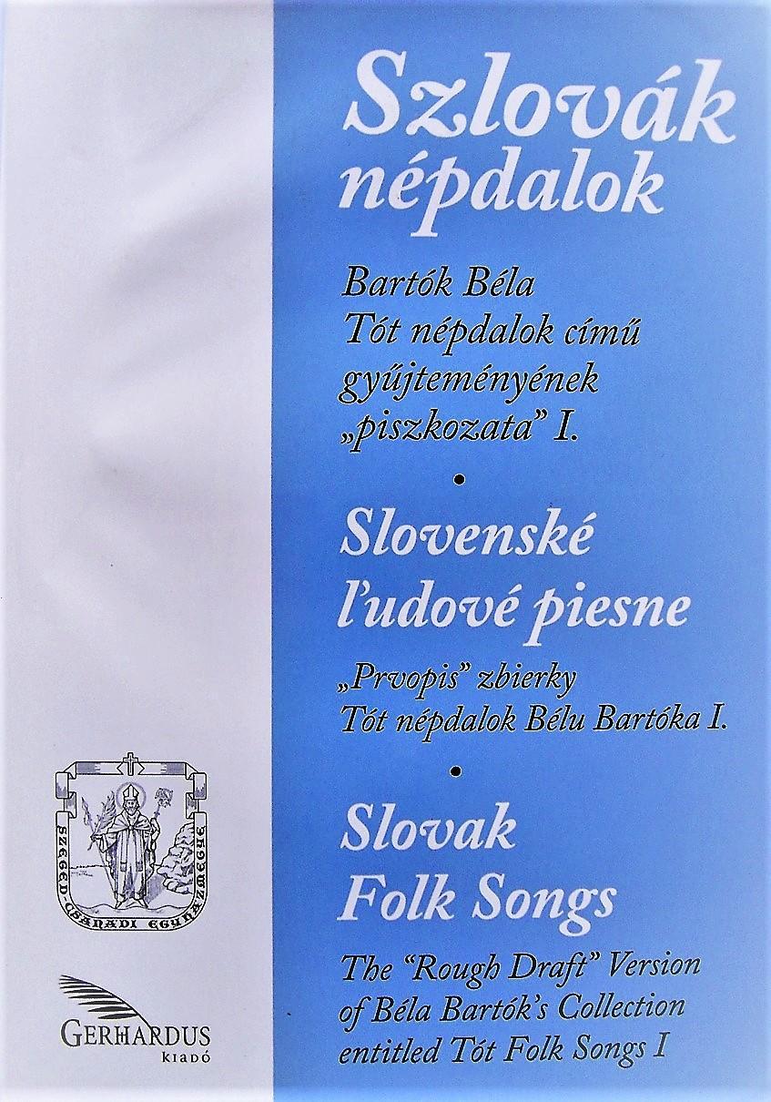 Szlovák népdalok. Bartók Béla Tót népdalok című gyűjteményének „piszkozata” I. 