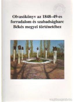Olvasókönyv az 1848-49-es forradalom és szabadságharc Békés megyei történetéhez 