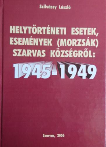 Helytörténeti esetek, események (morzsák) Szarvas községről: 1945–1949
