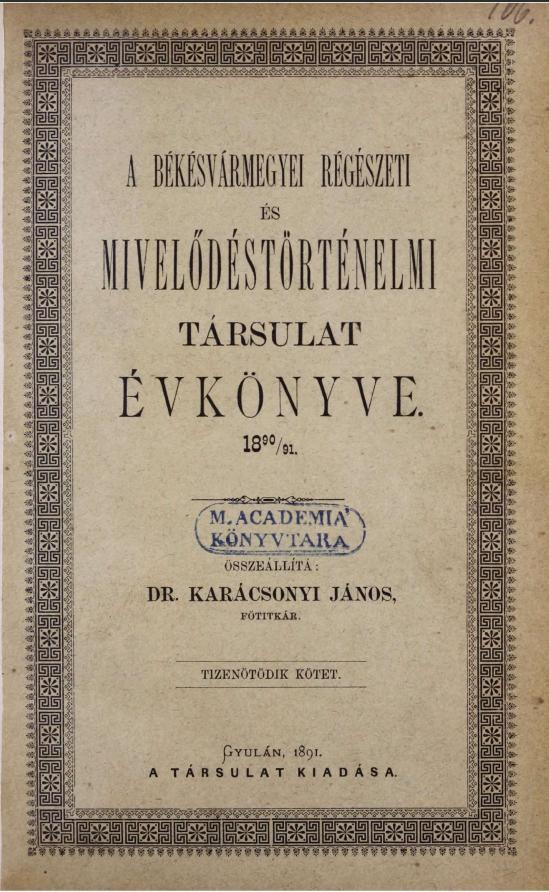 A Békésvármegyei Régészeti és Mívelődéstörténelmi Társulat évkönyve 1881/82. 8. kötet