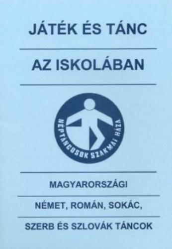 Játék és tánc az iskolában: magyarországi német, román, sokác, szerb és szlovák táncok