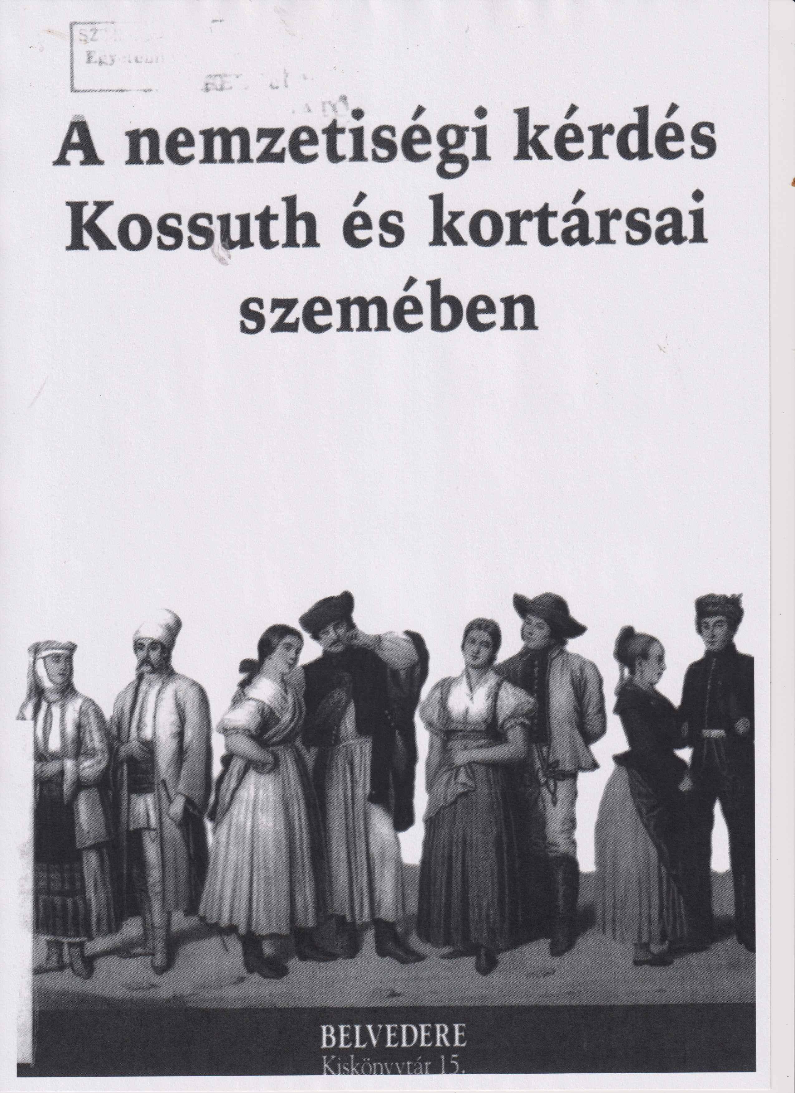 A nemzetiségi kérdés Kossuth és kortársai szemében 