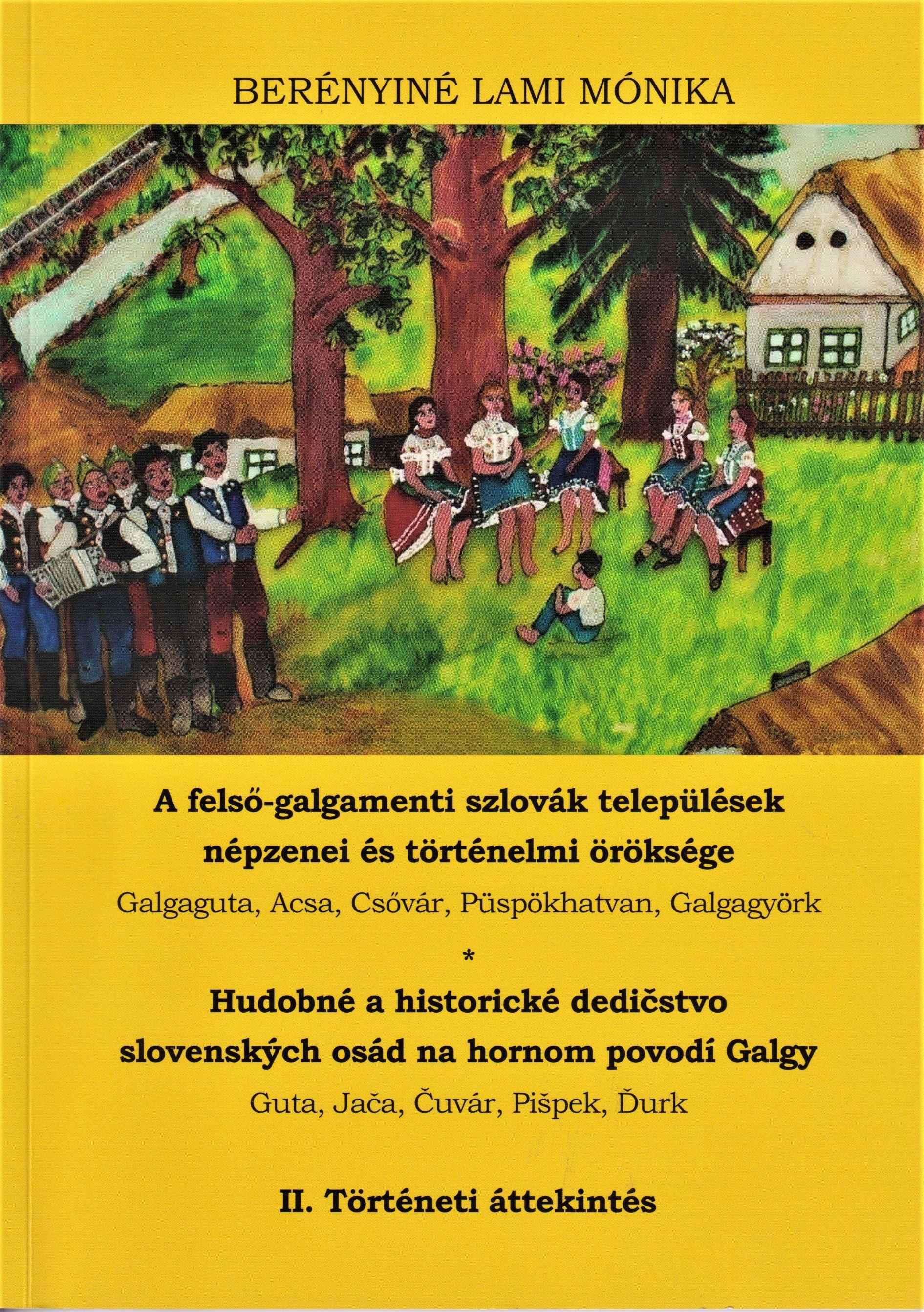 A felső-galgamenti szlovák települések népzenei és történelmi öröksége. Galgaguta, Acsa, Csővár, Püspökhatvan, Galgagyörk. II. Történeti áttekintés