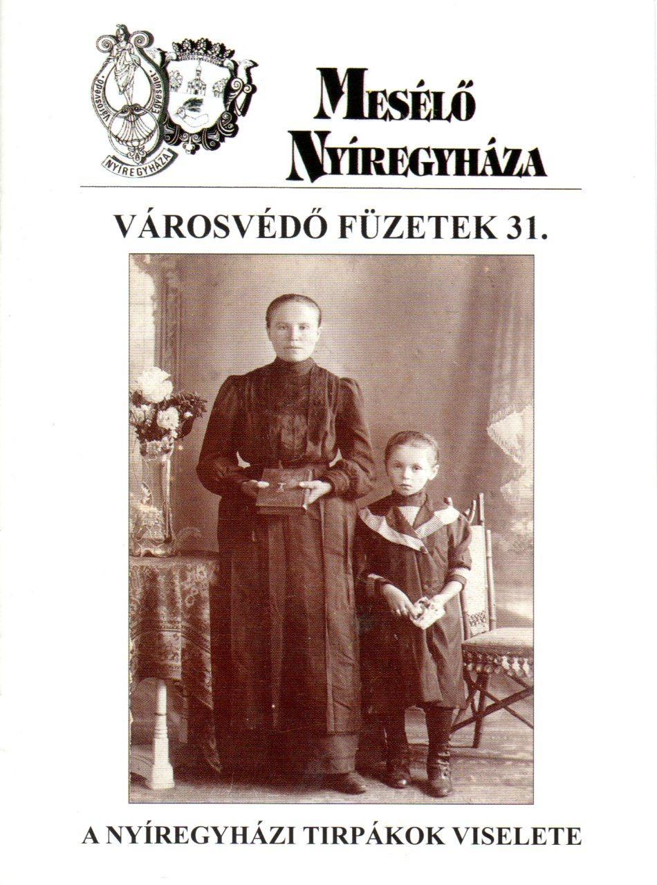 A nyíregyházi tirpákok viselete 