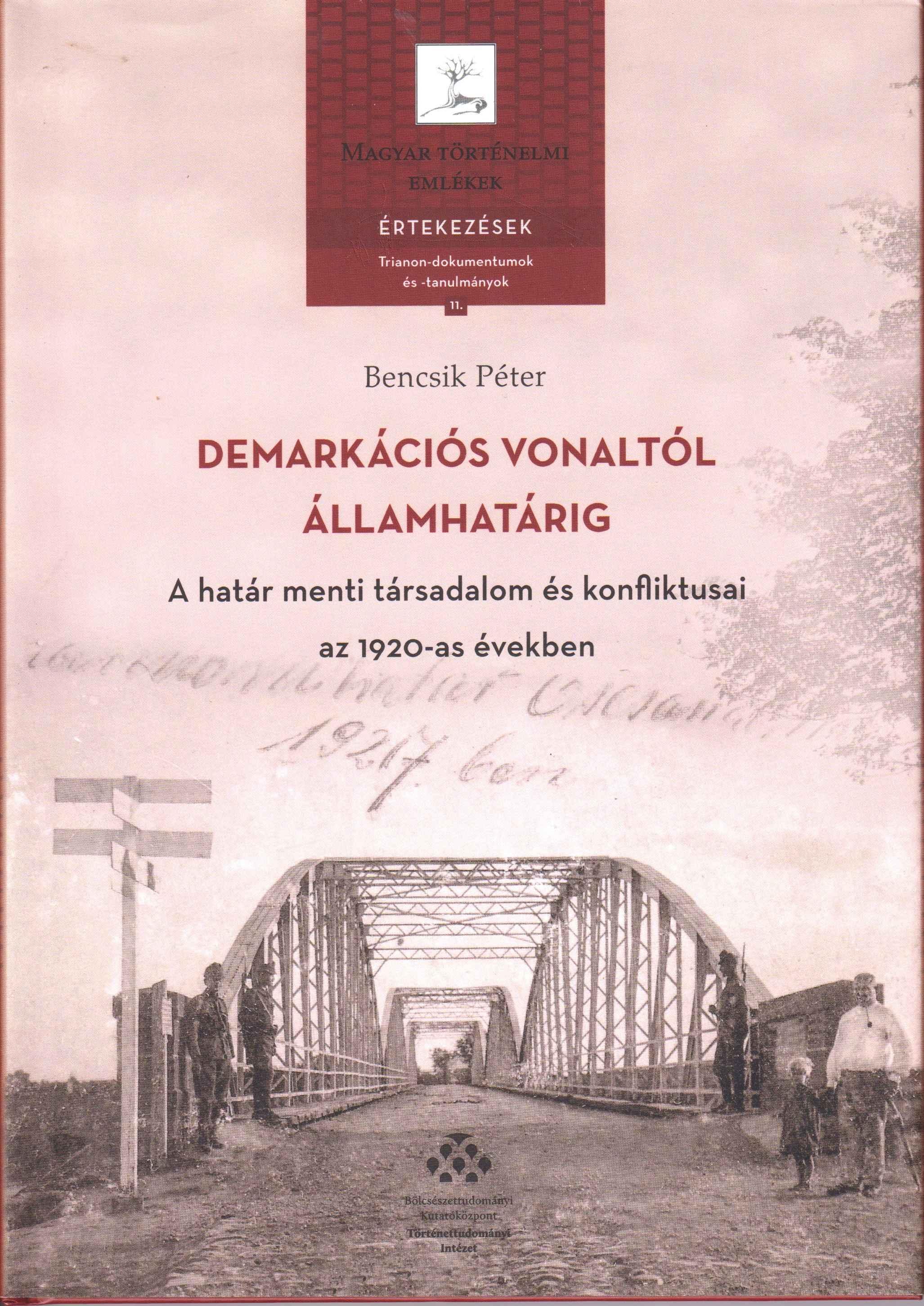 Demarkációs vonaltól államhatárig. A határ menti társadalom és konfliktusai az 1920-as években 