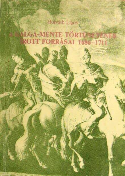 A Galga-mente történetének írott forrásai 1686–1711 