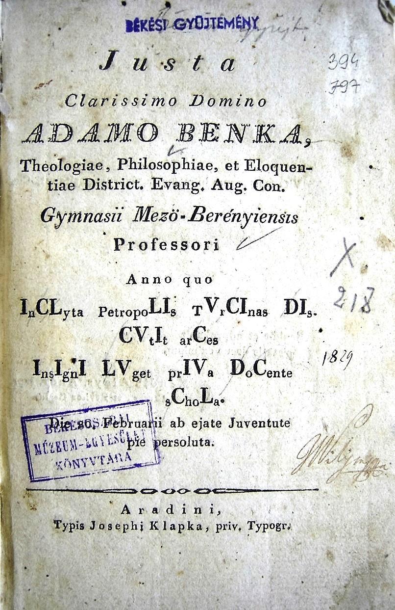 Justa clarissimo Domino Adamo Benka, Theologiae, Philosophiae, et. Eloquentiae District. Evang. Aug. Con. Gymnasii Mező-Berényiensis professori