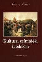 Kultusz, színjáték, hiedelem. Agrárkultusz a magyar és az európai folklórban. Játék és maszk I-IV. Folklór az Ördögi kísértetekben