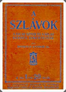 A szlávok: a szláv népek és a szláv kérdés ismertetése