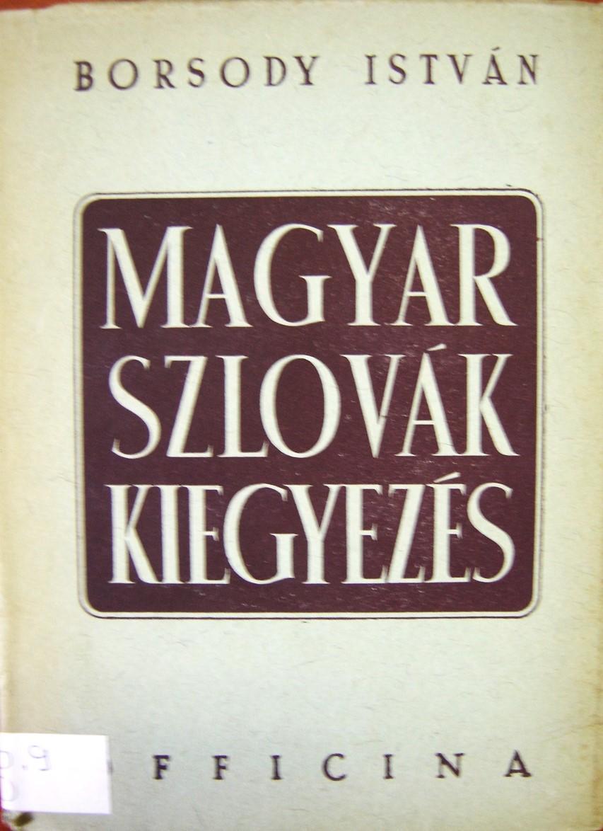 Magyar-szlovák kiegyezés. A cseh-szlovák-magyar viszony utolsó száz éve 