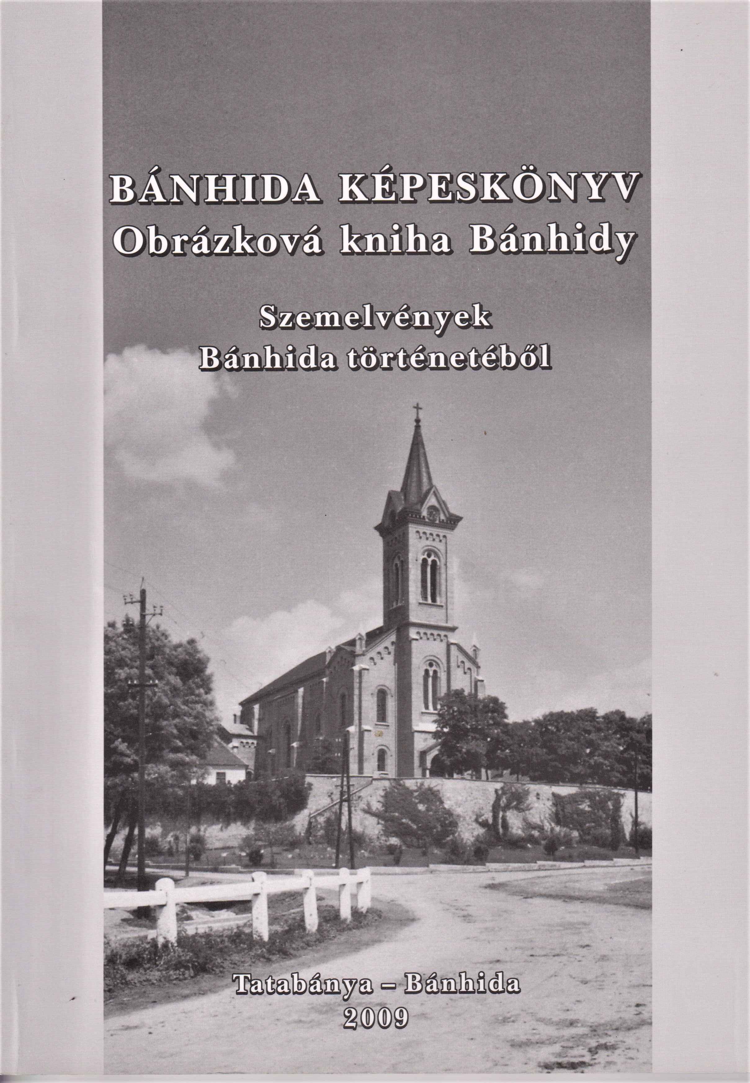 Bánhida képeskönyv. Szemelvények Bánhida történetéből