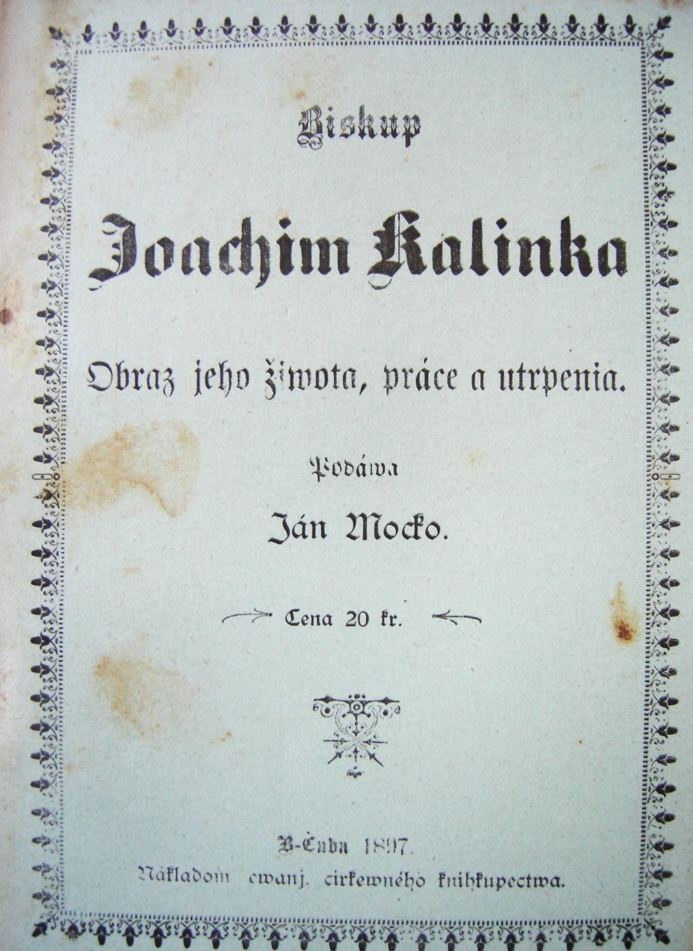 Biskup Joachim Kalinka. Obraz jeho žiwota, práce a utrpenia