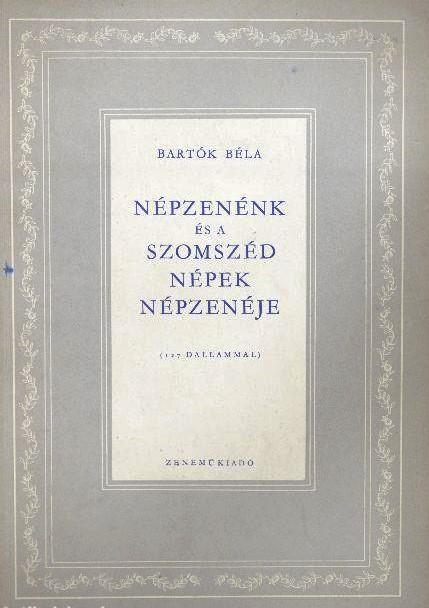 Népzenénk és a szomszéd népek népzenéje. (127 dallammal)