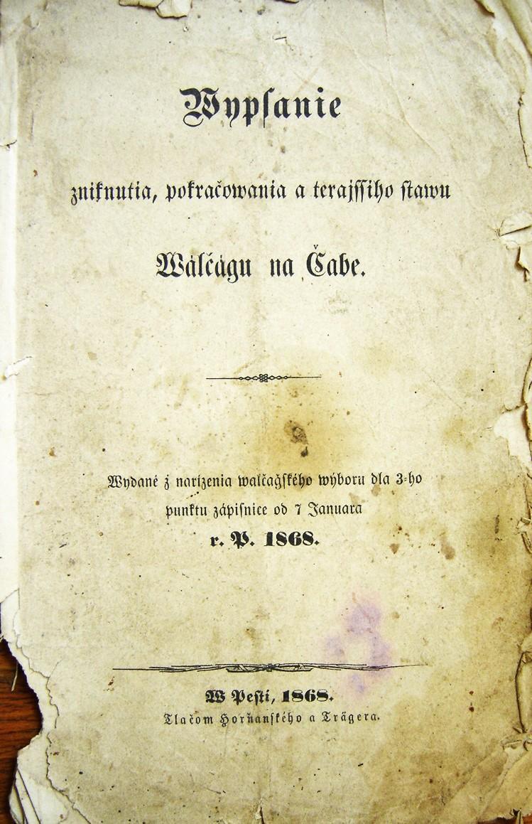 Wypsanii zniknutia, pokračowania a terajssiho stawu Wálčágu na Čabe