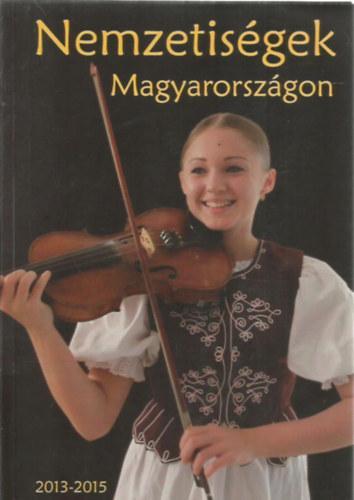 Nemzetiségek Magyarországon. 2013–2015