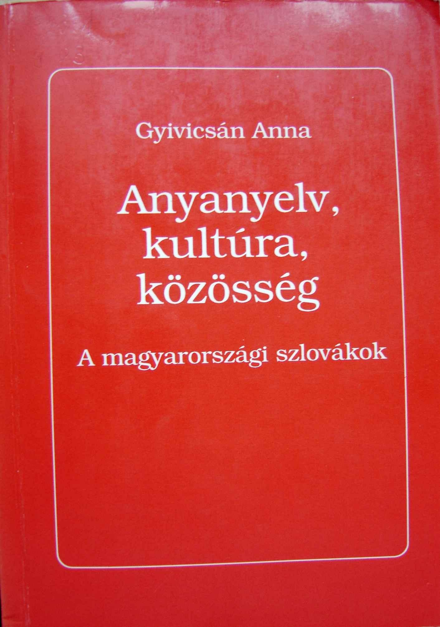 Anyanyelv, kultúra, közösség. A magyarországi szlovákok