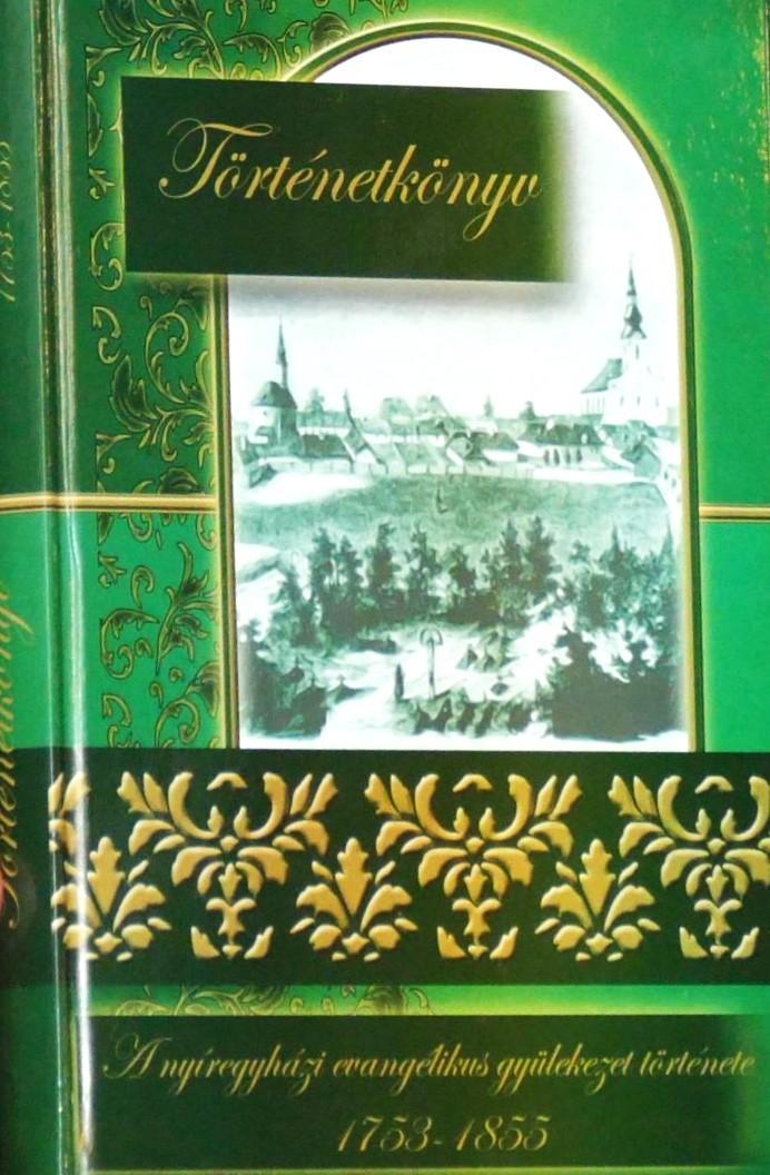Történetköny. A nyíregyházi evangélikus gyülekezet története, 1753–1855 