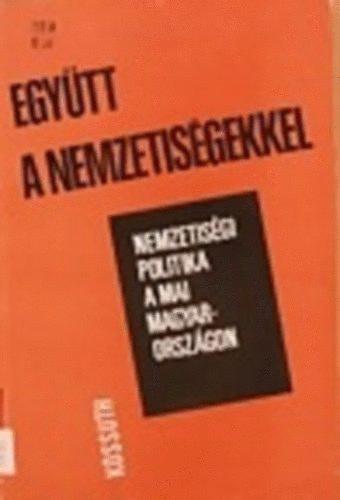 Együtt a nemzetiségekkel. Nemzetiségi politika a mai Magyarországon