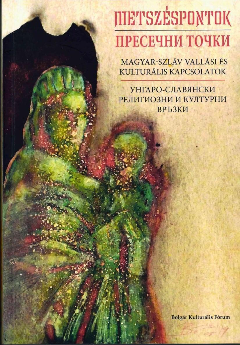 Metszéspontok. Magyar-szláv vallási és kulturális kapcsolatok