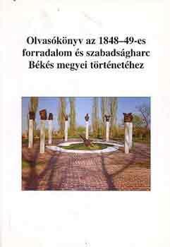 Olvasókönyv az 1848-49-es forradalom és szabadságharc Békés megyei történetéhez 