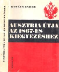 Ausztria útja az 1867-es kiegyezéshez