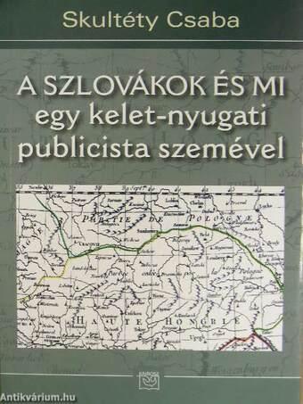 A szlovákok és mi egy kelet-nyugati publicista szemével 