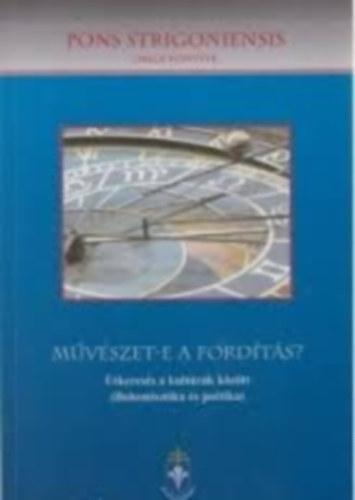 Művészet-e a fordítás? : útkeresés a kultúrák között : bohemisztika és poétika 