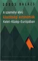 A személyi elvű kisebbségi autonómiák Kelet-Közép-Európában