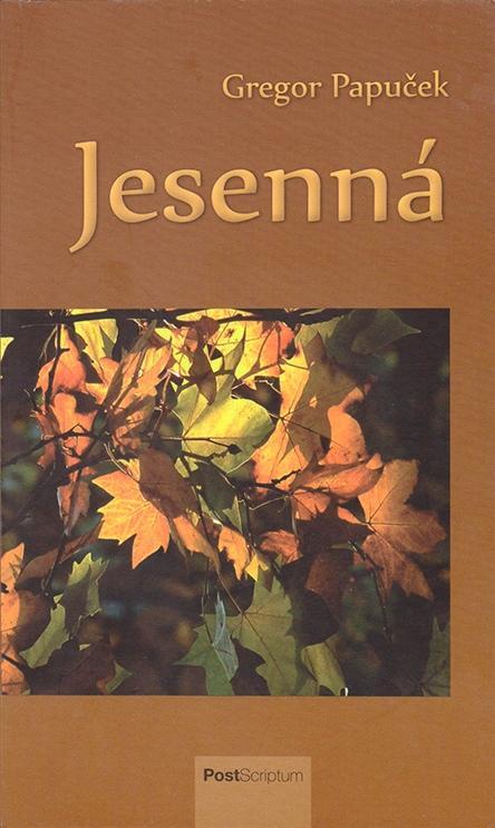 Jesenná. Pôvodné básne a (prekl.)y 