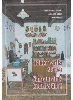 Takto varila starká. Zbierka tradičných jedál pripeštianskych osád so slovenským praobyvateľstvom