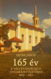 165 év. A Váci Evangélikus Gyülekezet életéből. 1836–2001 