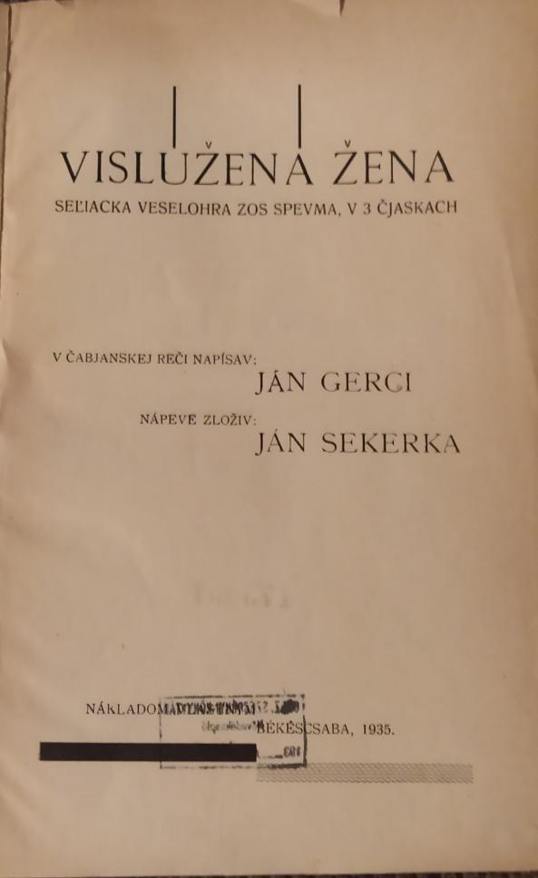 Vislúžená žena. Seliacka veselohra zos spevma