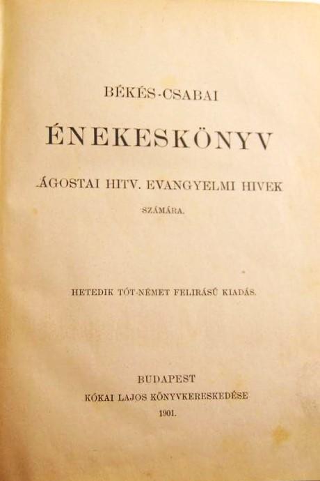 Békés-Csabai Énekeskönyv Ágostai Hitv. Evangyelmi hívek számára