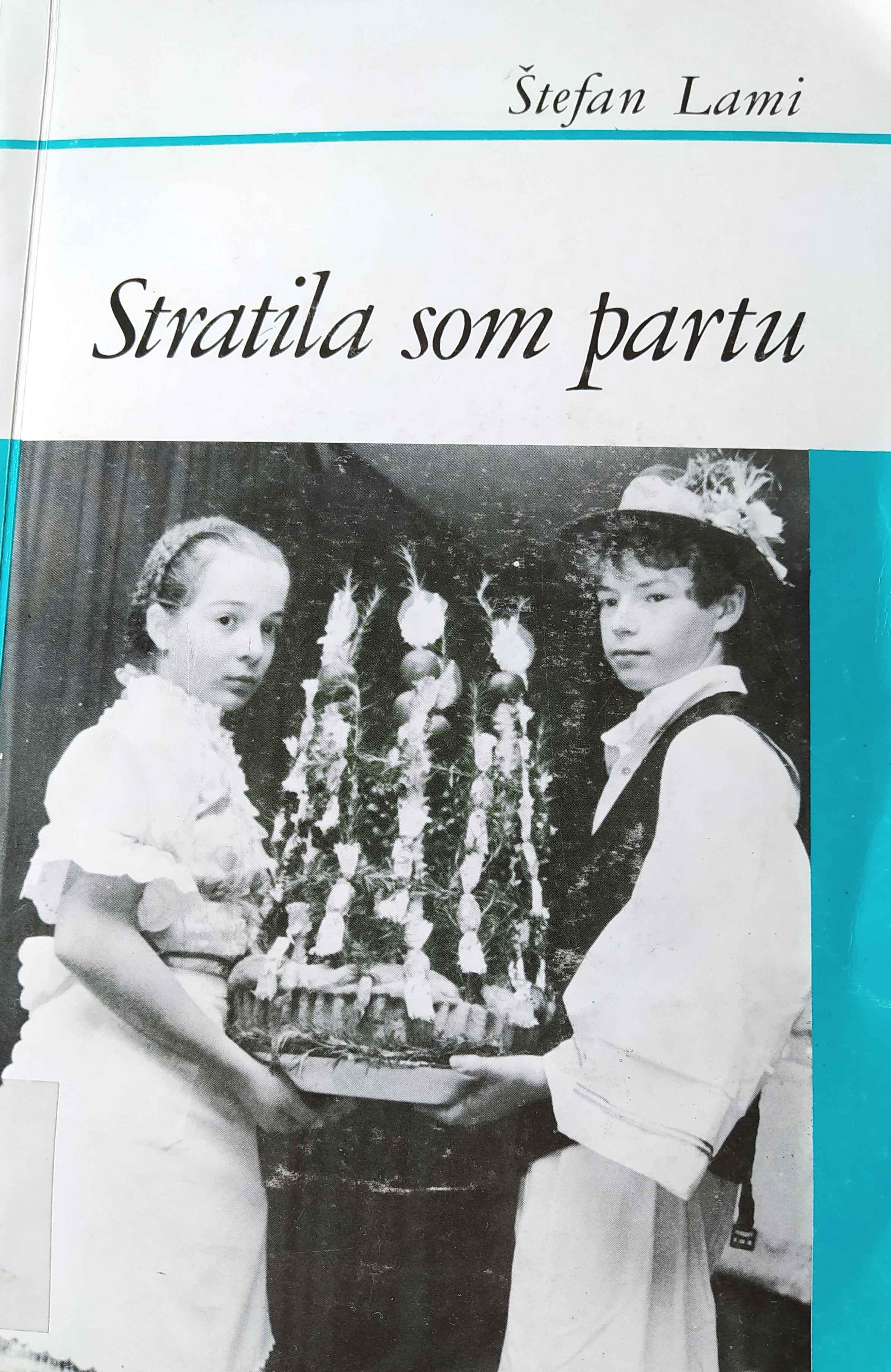 Stratila som partu. Spomienky na tradičnú svadbu Slovákov v Mad'arsku  