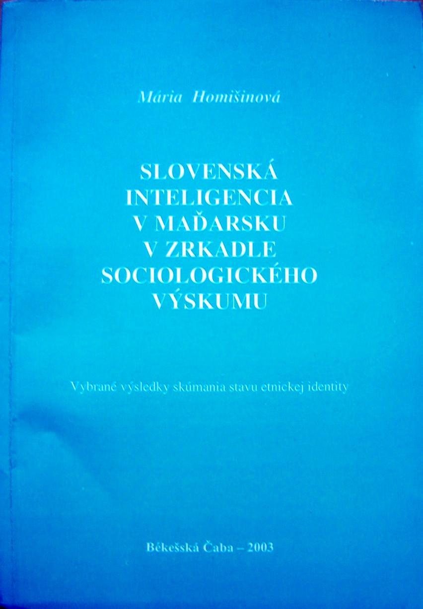 Slovenská inteligencia v Maďarsku v zrkadle sociologického výskumu. Vybrané výsledky skúmania stavu etnickej identity