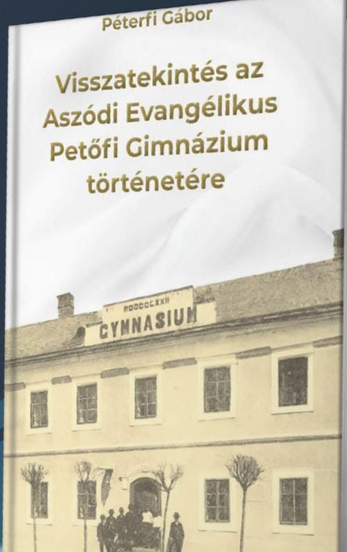 Visszatekintés az Aszódi Evangélikus Petőfi Gimnázium történetére