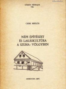 Népi építészet és lakáskultúra a Szuha-völgyben