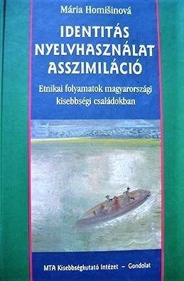 Identitás, nyelvhasználat, asszimiláció. Etnikai folyamatok magyarországi kisebbségi családokban