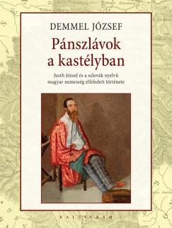 Pánszlávok a kastélyban. Justh József és a szlovák nyelvű magyar nemesség elfeledett történet