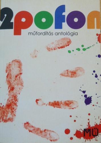 2Pofon Műfordítás Antológia. A MűMű Műfordítói Műhely (ELTE BTK) fordításai