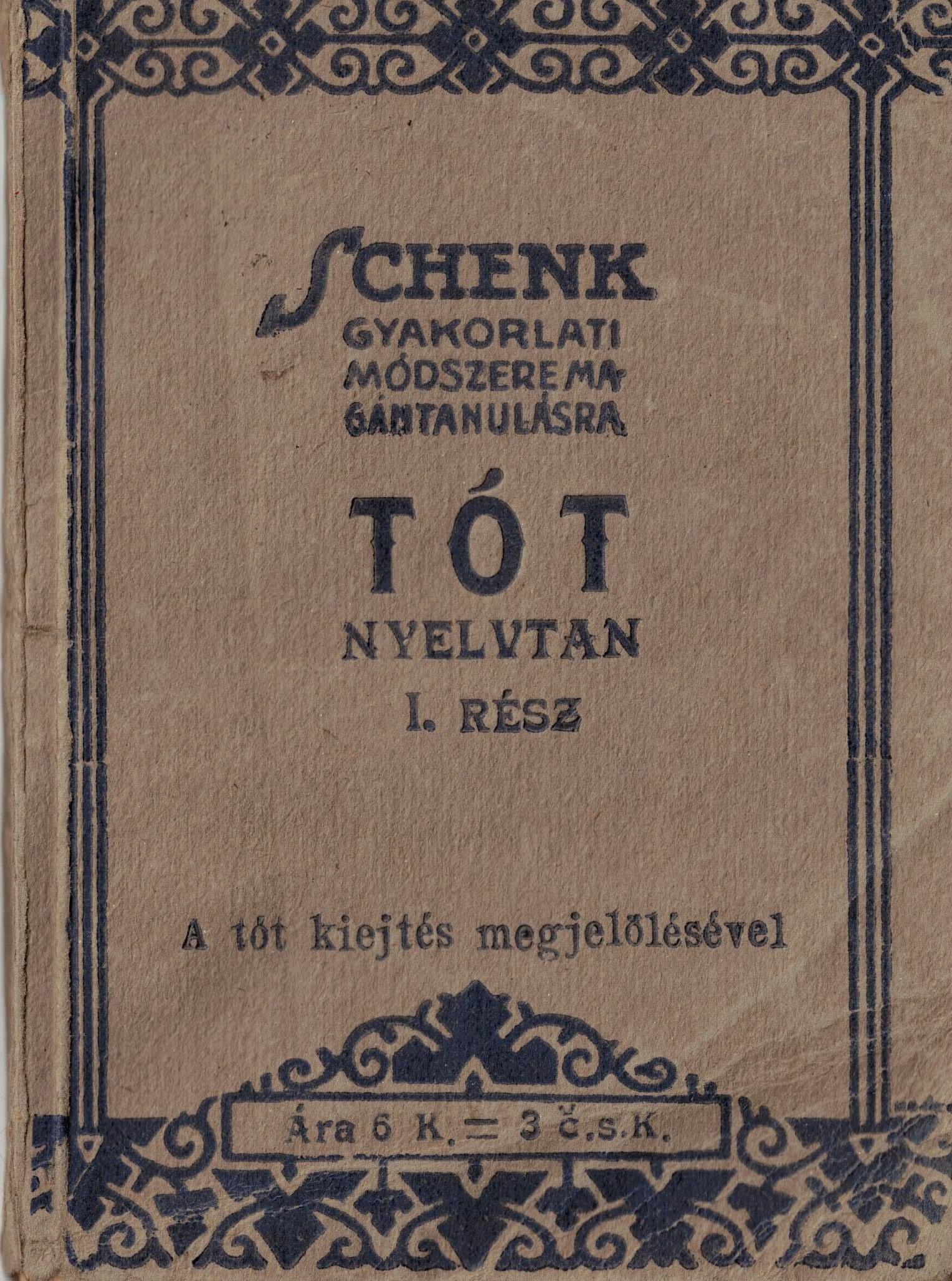Schenk gyakorlati módszere magántanulásra. Tót nyelvtan I. rész. A tót kiejtés megjelölésével