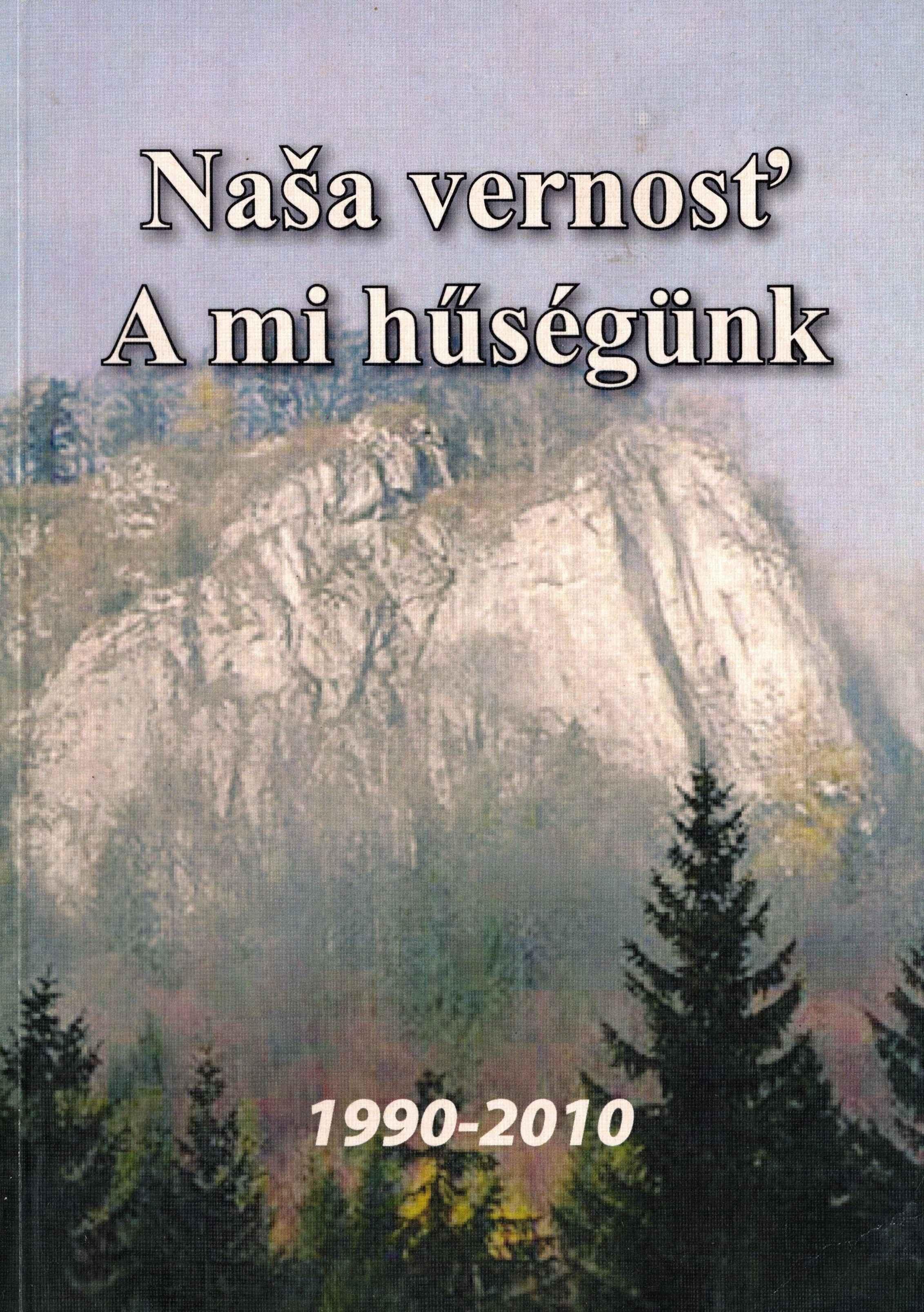 Naša vernosť. Spomienky na 20 rokov Kultúrneho spolku Sarvašských Slovákov – Vernosť