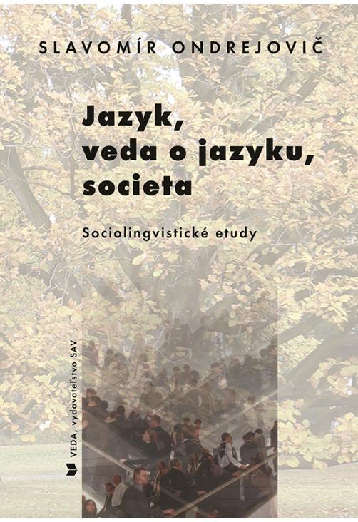 Jazyk, veda o jayzku, societa. Sociolingvistické etudy